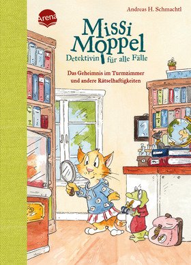 Missi Moppel – Detektivin für alle Fälle (1). Das Geheimnis im Turmzimmer und andere Rätselhaftigkeiten
