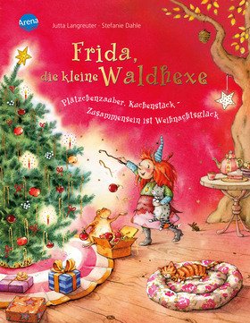 Frida, die kleine Waldhexe (5). Plätzchenzauber, Kuchenstück – Zusammensein ist Weihnachtsglück