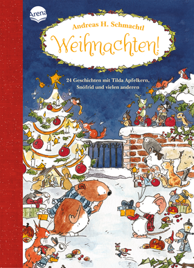 Weihnachten! 24 Geschichten mit Tilda Apfelkern, Snöfrid und vielen anderen - Vorlesebuch ab 4 Jahren