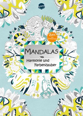 Mandalas – Harmonie und Farbenzauber