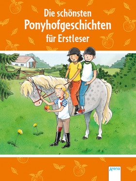 Die schönsten Ponyhofgeschichten für Erstleser