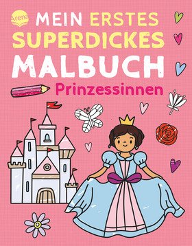 Mein erstes superdickes Malbuch. Prinzessinnen