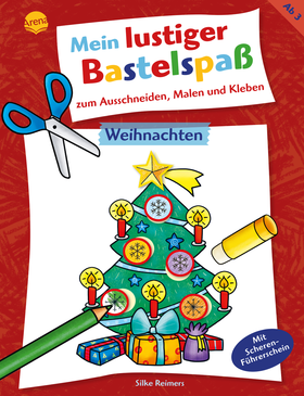 Mein lustiger Bastelspaß zum Ausschneiden, Malen und Kleben. Weihnachten - 20 weihnachtliche Bastelprojekte, für Kinder ab 3 Jahren