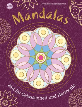 Mandalas. Zeit für Gelassenheit und Harmonie