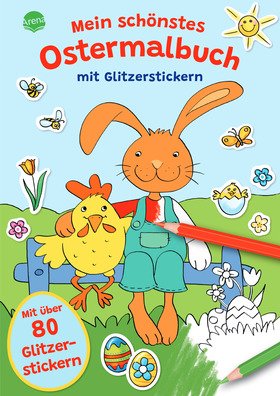 Mein schönstes Ostermalbuch mit Glitzerstickern (Mit über 80 Glitzerstickern)