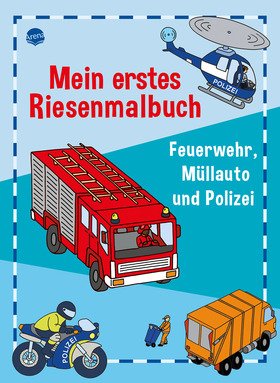 Mein erstes Riesenmalbuch. Feuerwehr, Müllauto und Polizei