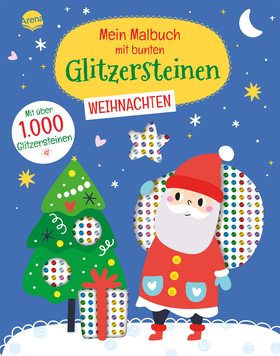 Mein Malbuch mit bunten Glitzersteinen. Weihnachten (Mit über 1.000 Glitzersteinen) - Malbuch zur Weihnachtszeit mit Glitzersteinen zum Bekleben und perforierten Seiten zum Heraustrennen, ab 4 Jahren. Basteln an Weihnachten, Advent. Geschenk für die Familie
