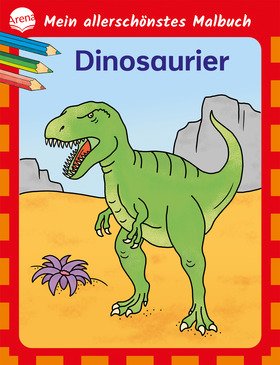 Mein allerschönstes Malbuch. Dinosaurier