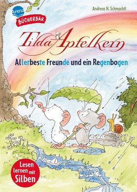 Tilda Apfelkern. Allerbeste Freunde und ein Regenbogen