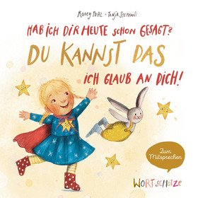 Hab ich dir heute schon gesagt? Du kannst das, ich glaub an dich!