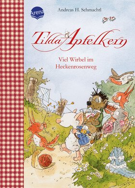 Tilda Apfelkern. Viel Wirbel im Heckenrosenweg