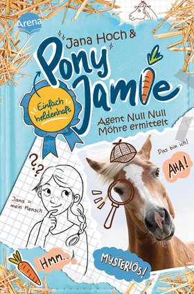 Pony Jamie – Einfach heldenhaft! (2). Agent Null Null Möhre ermittelt
