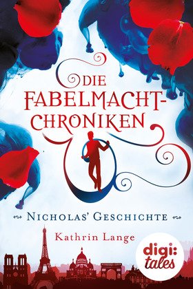 Die Fabelmacht-Chroniken. Nicholas’ Geschichte