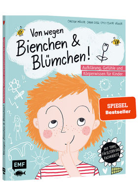 Von wegen Bienchen und Blümchen! - Aufklärung, Gefühle und Körperwissen für Kinder ab 5
