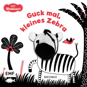 Kontrastbuch für Babys mit Fingerpuppe: Guck mal, kleines Zebra - Pappbilderbuch zur spielerischen Förderung des Seh- und Wahrnehmungsvermögens von Babys und Kleinkindern nach Montessori