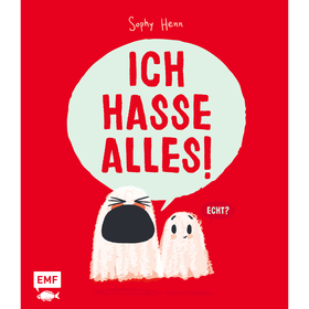 Ich hasse alles - Eine Bilderbuchgeschichte, in der alles doof ist – oder etwa doch nicht? Für Kinder ab 3 Jahren