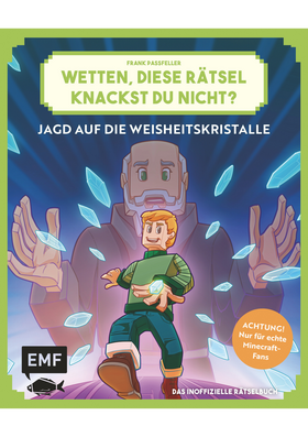 Minecraft: Wetten, diese Rätsel knackst du nicht? - Jagd auf die Weisheitskristalle - Achtung! Nur für echte Minecraft-Fans - 32 knifflige Challenges aus der Welt der Blöcke