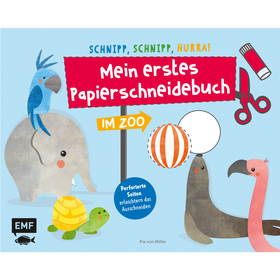Schnipp, schnipp, hurra! Mein erstes Papierschneidebuch – Im Zoo - Formen ausschneiden und aufkleben – für Kinder ab 3 Jahren mit perforierten Seiten