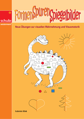 Formen - Spuren - Spiegelbilder - Übungen zur visuellen Wahrnehmung und Visuomotorik