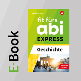 Fit fürs Abi EXPRESS - Geschichte - E-Book für Schülerinnen und Schüler