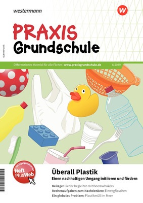 Praxis Grundschule Uberall Plastik Einen Nachhaltigen Umgang Initiieren Und Fordern Ausgabe 6 2019 November Verlage Der Westermann Gruppe