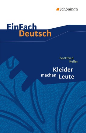 Einfach Deutsch Textausgaben Gottfried Keller Kleider Machen Leute Klassen 8 10 Verlage Der Westermann Gruppe