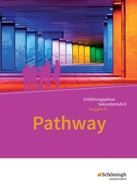 Pathway Lese Und Arbeitsbuch Englisch Fur Die Einfuhrungsphase Der Gymnasialen Oberstufe Ausgabe Niedersachsen U A Schulerband Verlage Der Westermann Gruppe