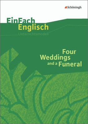 EinFach Englisch Unterrichtsmodelle  Four Weddings and a Funeral 