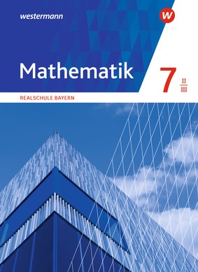 Mathematik Ausgabe 16 Fur Realschulen In Bayern Schulerband 7 Wpf Ii Iii Verlage Der Westermann Gruppe