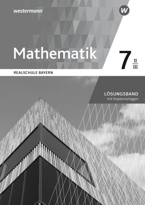 Mathematik Ausgabe 16 Fur Realschulen In Bayern Losungen 7 Wpf Ii Iii Mit Kopiervorlagen Verlage Der Westermann Gruppe