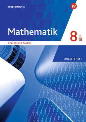 Mathematik Ausgabe 16 Fur Realschulen In Bayern Arbeitsheft 8 Wpf Ii Iii Mit Losungen Verlage Der Westermann Gruppe
