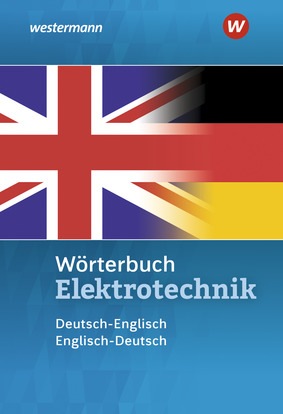 Worterbuch Elektrotechnik Deutsch Englisch Englisch Deutsch 4 Auflage 19 Verlage Der Westermann Gruppe