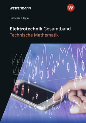 Elektrotechnik Gesamtband - Technische Mathematik - Schülerband - 3 ...