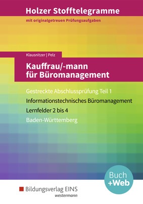 Holzer Stofftelegramme Baden Wurttemberg Kauffrau Mann Fur Buromanagement Gestreckte Abschlussprufung Teil 1 Aufgabenband 3 Auflage 2019 Verlage Der Westermann Gruppe