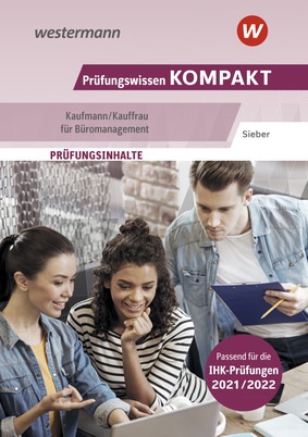 Prufungswissen Komapkt Kaufmann Kauffrau Fur Buromanagement Prufungsvorbereitung 4 Auflage 2021 Verlage Der Westermann Gruppe