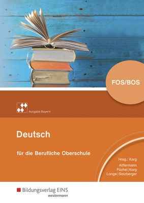 Deutsch Fur Die Berufliche Oberstufe Ausgabe Bayern Verlage Der Westermann Gruppe