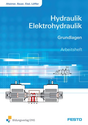 Hydraulik / Elektrohydraulik - Grundlagen - Arbeitsheft: Bildungsverlag ...