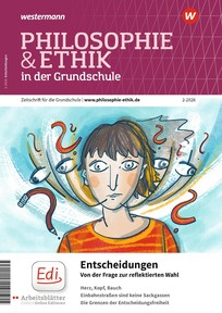Produktabbildung zu Philosophie & Ethik in der Grundschule digital - Entscheidungen. Von der Frage zur reflektierten Wahl - Digitale Ausgabe 2/2026 (Juni)