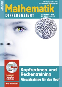 Produktabbildung zu Mathematik differenziert - Kopfrechnen und Rechentraining - Fitnesstraining für den Kopf - Ausgabe September Heft 3 / 2015