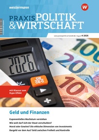Produktabbildung zu Praxis Politik & Wirtschaft - Geld und Finanzen - Ausgabe 4/2026 (August)