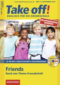 Produktabbildung zu Take off! - Friends - Rund ums Thema Freundschaft - Ausgabe September Heft 3 / 2014