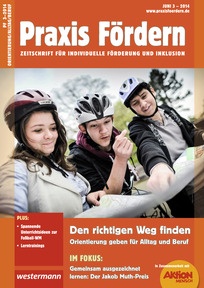 Produktabbildung zu Praxis Fördern - Den richtigen Weg finden - Orientierung geben für Alltag und Beruf - Ausgabe Juni Heft 3 / 2014