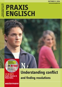 Produktabbildung zu Praxis Englisch - Understanding conflict and finding resolution - Ausgabe Oktober Heft 5 / 2014