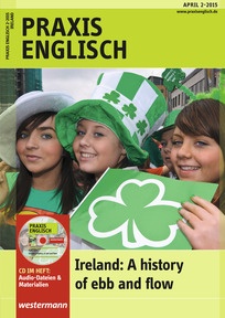 Produktabbildung zu Praxis Englisch - Ireland: A history of ebb and flow - Ausgabe April Heft 2 / 2015