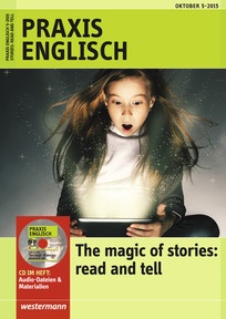 Produktabbildung zu Praxis Englisch - The magic of stories: read and tell - Ausgabe Oktober Heft 5 / 2015