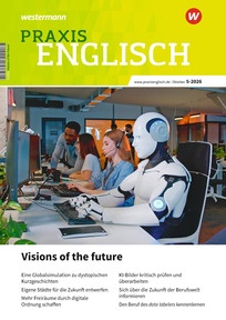 Produktabbildung zu Praxis Englisch - Visions of the future - Ausgabe 5/2026 (Oktober)