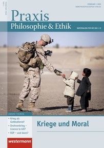 Produktabbildung zu Praxis Philosophie und Ethik - Kriege und Moral - Ausgabe Februar Heft 1 / 2015