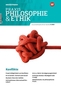 Produktabbildung zu Praxis Philosophie & Ethik - Konflikte - Ausgabe 6/2025 (Dezember)