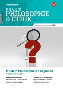 Produktabbildung zu Praxis Philosophie & Ethik - Mit dem Philosophieren beginnen - Fragen über Fragen - Ausgabe 2/2026 (April)