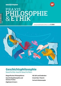 Produktabbildung zu Praxis Philosophie & Ethik - Geschichtsphilosophie - Geschichte macht Geschichten - Ausgabe 3/2026 (August)